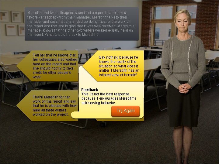 Meredith and two colleagues submitted a report that received favorable feedback from their manager.