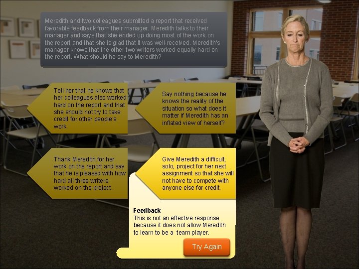 Meredith and two colleagues submitted a report that received favorable feedback from their manager.