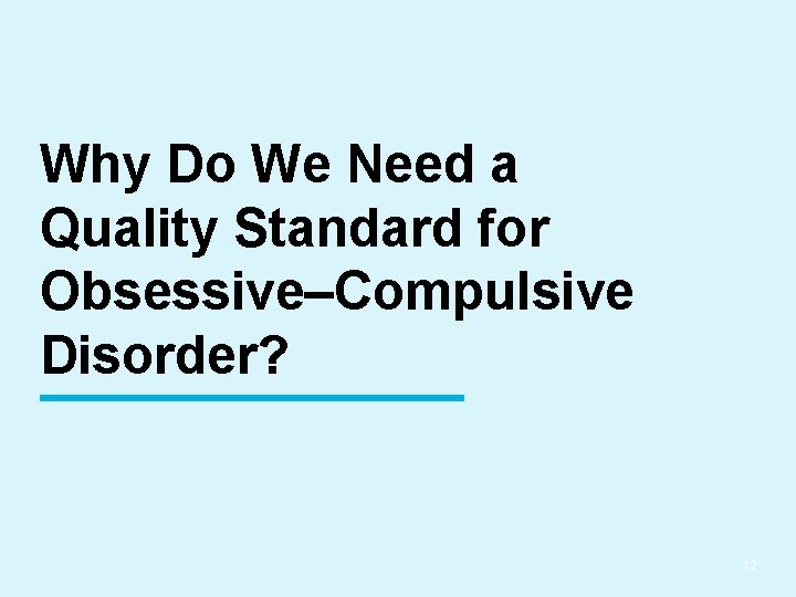 Why Do We Need a Quality Standard for Obsessive–Compulsive Disorder? 12 