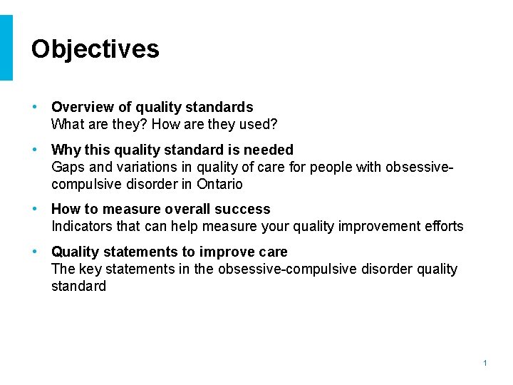 Objectives • Overview of quality standards What are they? How are they used? •