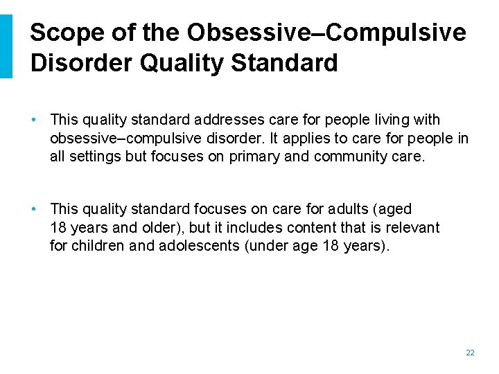 Scope of the Obsessive–Compulsive Disorder Quality Standard • This quality standard addresses care for