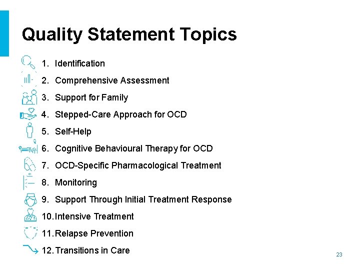 Quality Statement Topics 1. Identification 2. Comprehensive Assessment 3. Support for Family 4. Stepped-Care