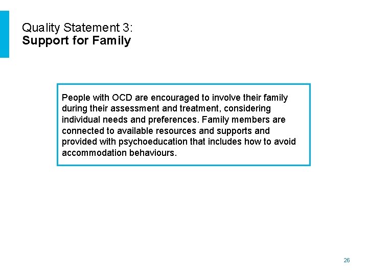 Quality Statement 3: Support for Family People with OCD are encouraged to involve their