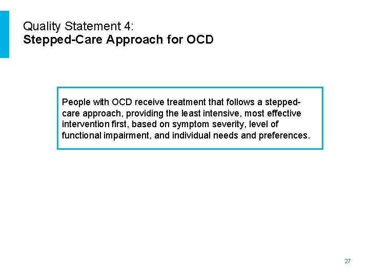 Quality Statement 4: Stepped-Care Approach for OCD People with OCD receive treatment that follows