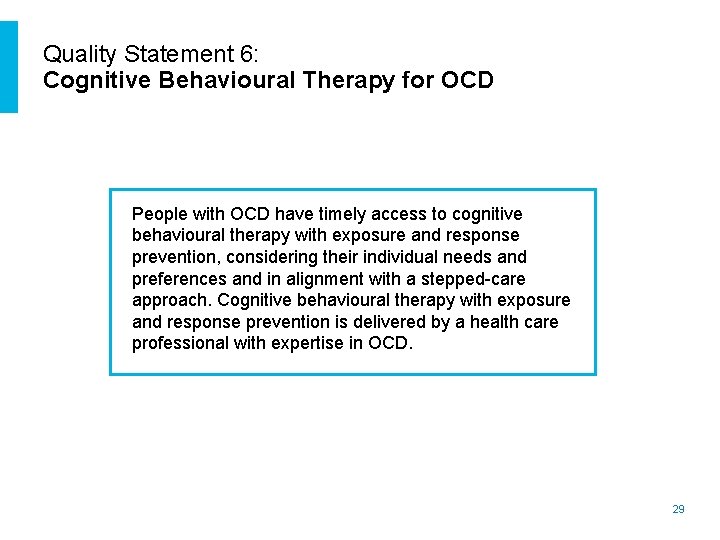 Quality Statement 6: Cognitive Behavioural Therapy for OCD People with OCD have timely access