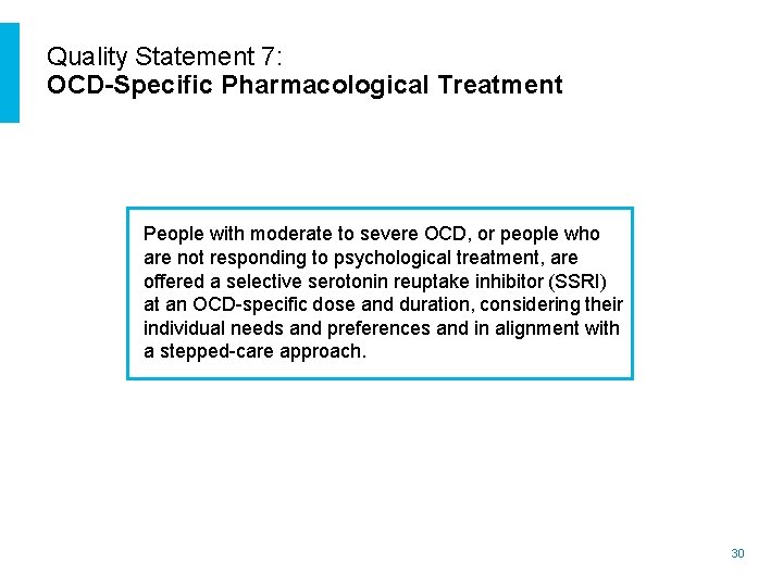 Quality Statement 7: OCD-Specific Pharmacological Treatment People with moderate to severe OCD, or people