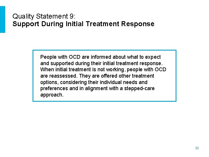 Quality Statement 9: Support During Initial Treatment Response People with OCD are informed about