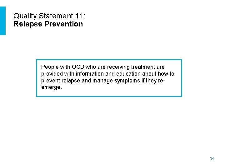 Quality Statement 11: Relapse Prevention People with OCD who are receiving treatment are provided