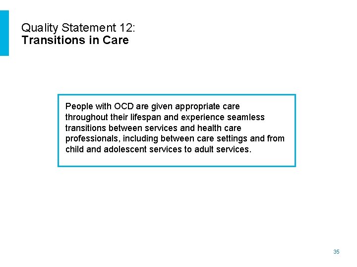 Quality Statement 12: Transitions in Care People with OCD are given appropriate care throughout