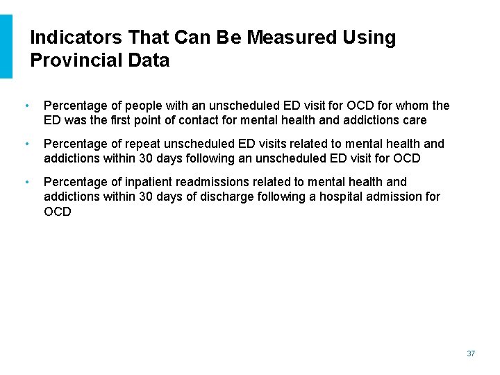 Indicators That Can Be Measured Using Provincial Data • Percentage of people with an