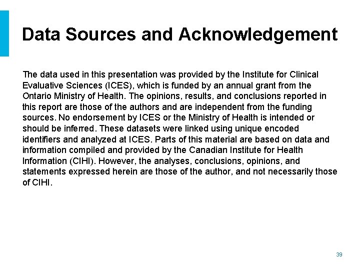 Data Sources and Acknowledgement The data used in this presentation was provided by the