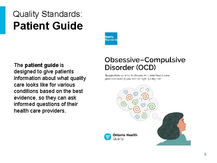 Quality Standards: Patient Guide The patient guide is designed to give patients information about