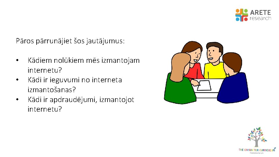 Pāros pārrunājiet šos jautājumus: • • • Kādiem nolūkiem mēs izmantojam internetu? Kādi ir