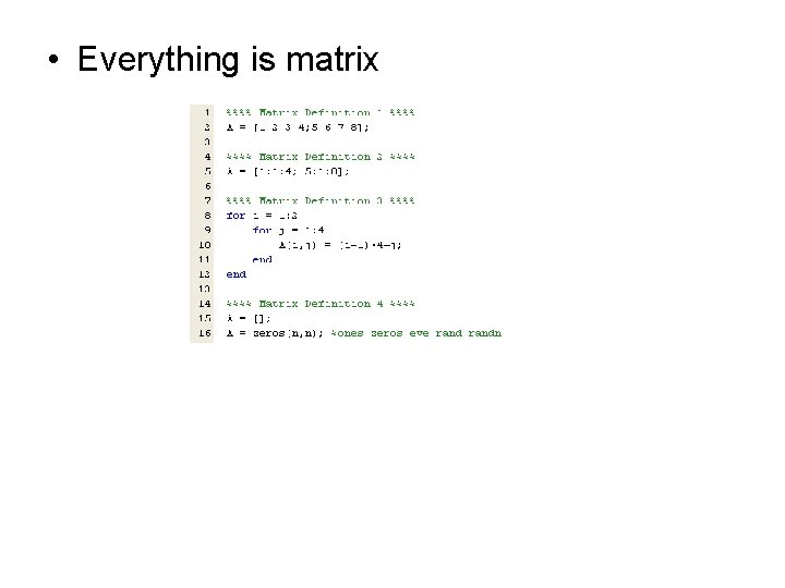  • Everything is matrix 