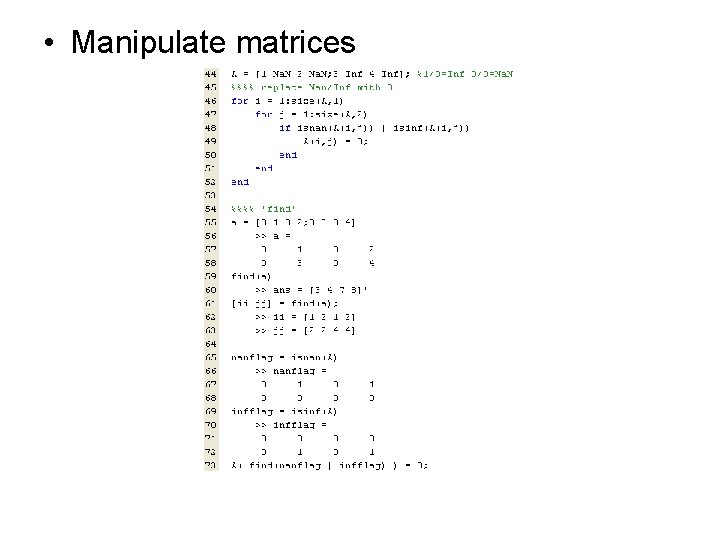  • Manipulate matrices 
