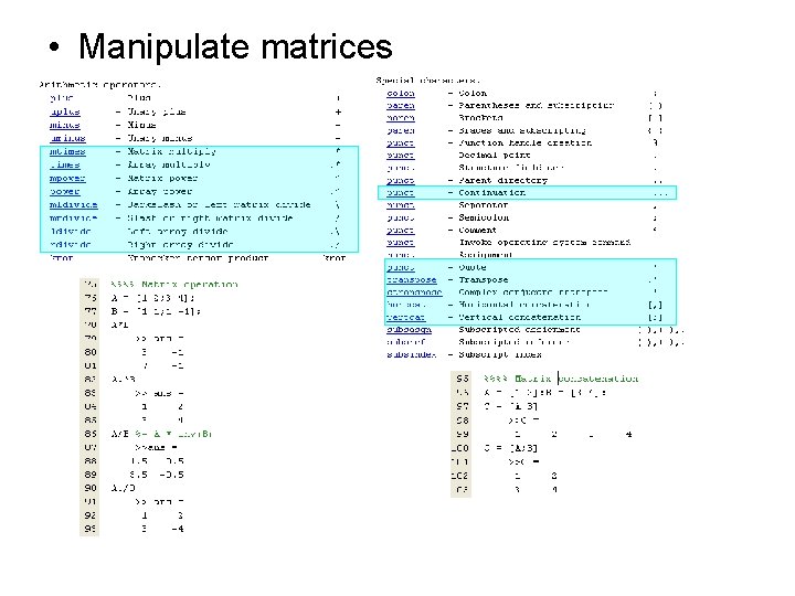  • Manipulate matrices 