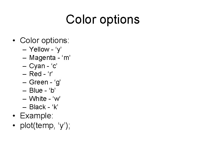 Color options • Color options: – – – – Yellow - ‘y’ Magenta -