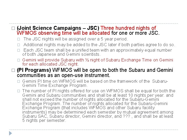 � (Joint Science Campaigns – JSC) Three hundred nights of WFMOS observing time will