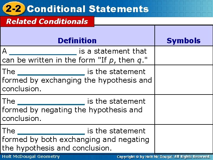 2 -2 Conditional Statements Related Conditionals Definition A _________ is a statement that can