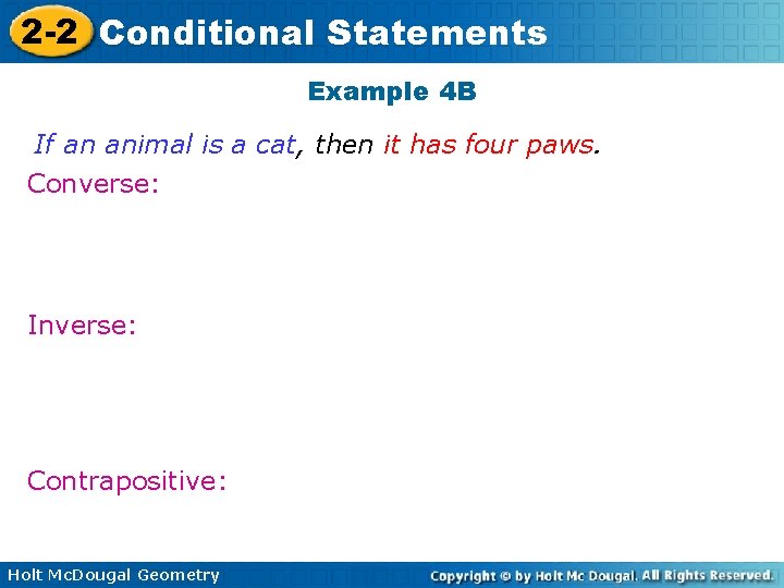 2 -2 Conditional Statements Example 4 B If an animal is a cat, then