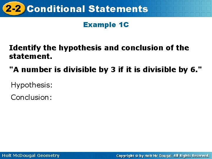 2 -2 Conditional Statements Example 1 C Identify the hypothesis and conclusion of the