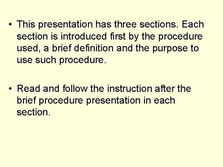  • This presentation has three sections. Each section is introduced first by the