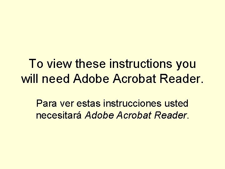 To view these instructions you will need Adobe Acrobat Reader. Para ver estas instrucciones