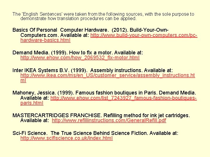 The ‘English Sentences’ were taken from the following sources, with the sole purpose to