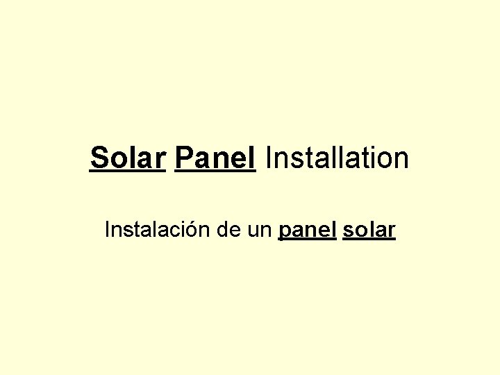 Solar Panel Installation Instalación de un panel solar 