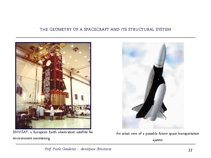 THE GEOMETRY OF A SPACECRAFT AND ITS STRUCTURAL SYSTEM ENVISAT: a European Earth observation