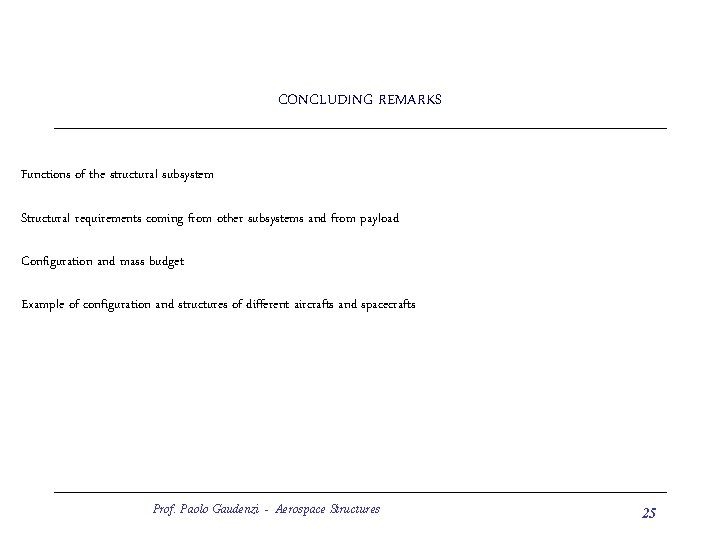 CONCLUDING REMARKS Functions of the structural subsystem Structural requirements coming from other subsystems and