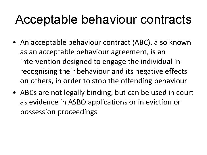 Acceptable behaviour contracts • An acceptable behaviour contract (ABC), also known as an acceptable