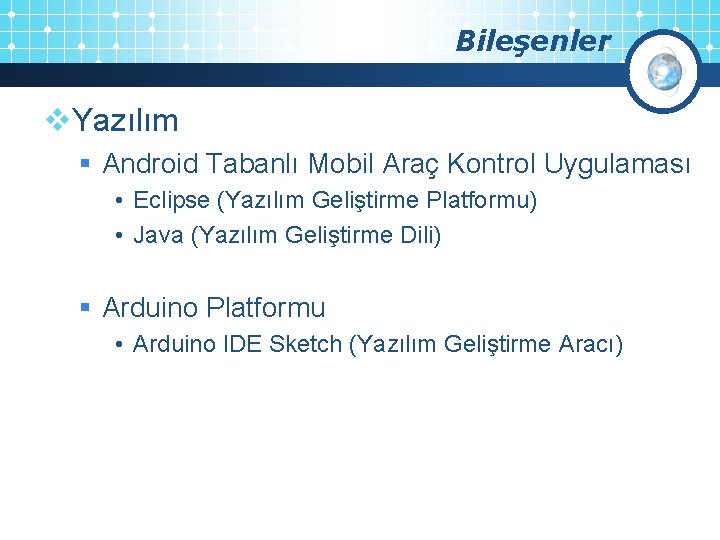 Bileşenler v. Yazılım § Android Tabanlı Mobil Araç Kontrol Uygulaması • Eclipse (Yazılım Geliştirme