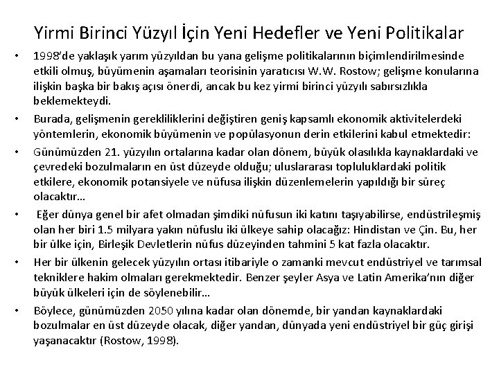 Yirmi Birinci Yüzyıl İçin Yeni Hedefler ve Yeni Politikalar • • • 1998’de yaklaşık