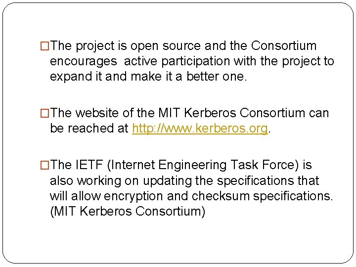 �The project is open source and the Consortium encourages active participation with the project