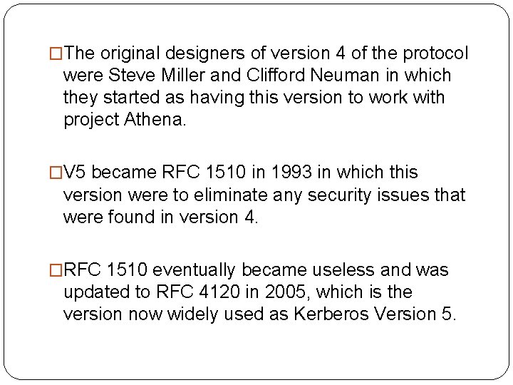 �The original designers of version 4 of the protocol were Steve Miller and Clifford