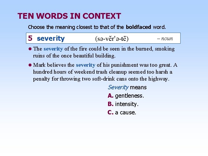 TEN WORDS IN CONTEXT Choose the meaning closest to that of the boldfaced word.