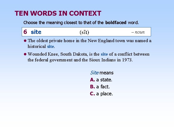 TEN WORDS IN CONTEXT Choose the meaning closest to that of the boldfaced word.