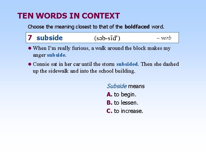 TEN WORDS IN CONTEXT Choose the meaning closest to that of the boldfaced word.