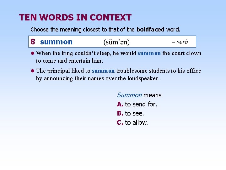 TEN WORDS IN CONTEXT Choose the meaning closest to that of the boldfaced word.