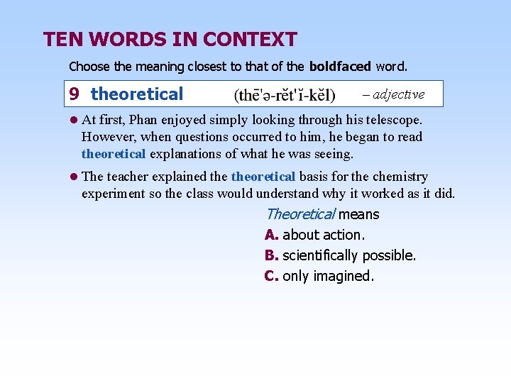 TEN WORDS IN CONTEXT Choose the meaning closest to that of the boldfaced word.