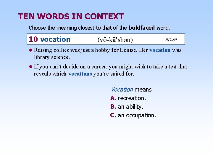 TEN WORDS IN CONTEXT Choose the meaning closest to that of the boldfaced word.