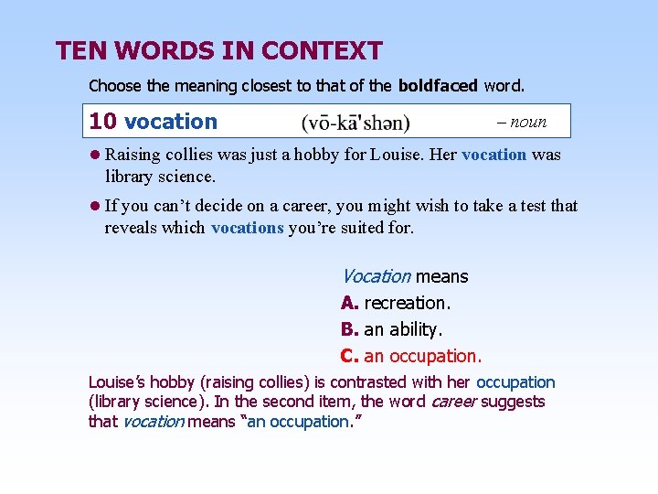 TEN WORDS IN CONTEXT Choose the meaning closest to that of the boldfaced word.