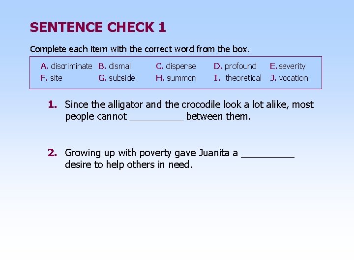 SENTENCE CHECK 1 Complete each item with the correct word from the box. A.