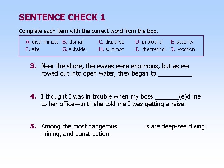 SENTENCE CHECK 1 Complete each item with the correct word from the box. A.