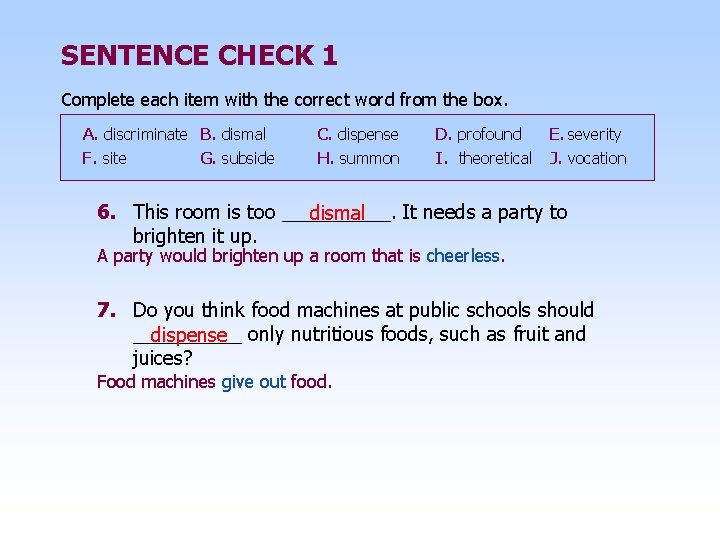 SENTENCE CHECK 1 Complete each item with the correct word from the box. A.