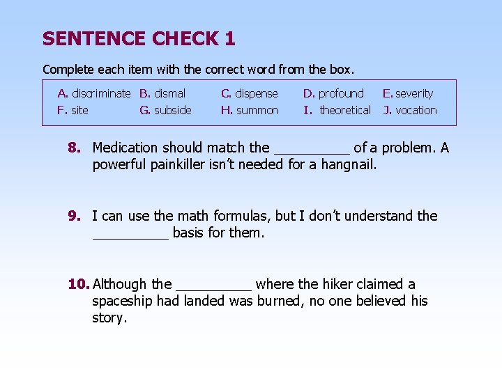 SENTENCE CHECK 1 Complete each item with the correct word from the box. A.