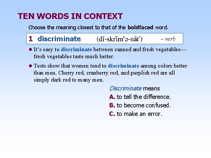 TEN WORDS IN CONTEXT Choose the meaning closest to that of the boldfaced word.
