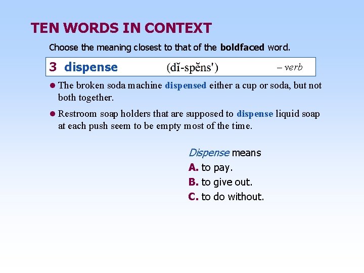 TEN WORDS IN CONTEXT Choose the meaning closest to that of the boldfaced word.