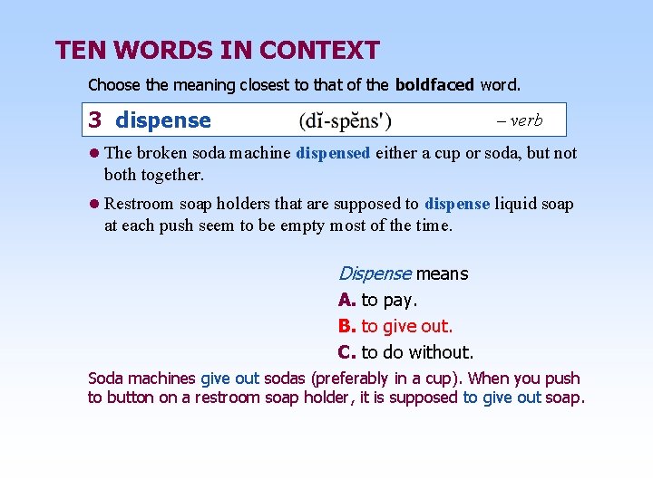 TEN WORDS IN CONTEXT Choose the meaning closest to that of the boldfaced word.